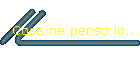 Cosa ne penso io...
