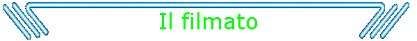 Il filmato