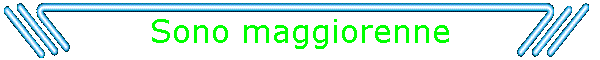 Sono maggiorenne