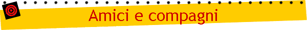 Amici e compagni