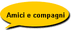 Amici e compagni
